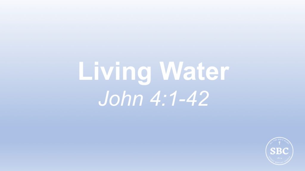 John 4:1-42 Living Water