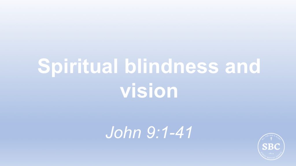 John 9 Spiritual blindness and vision