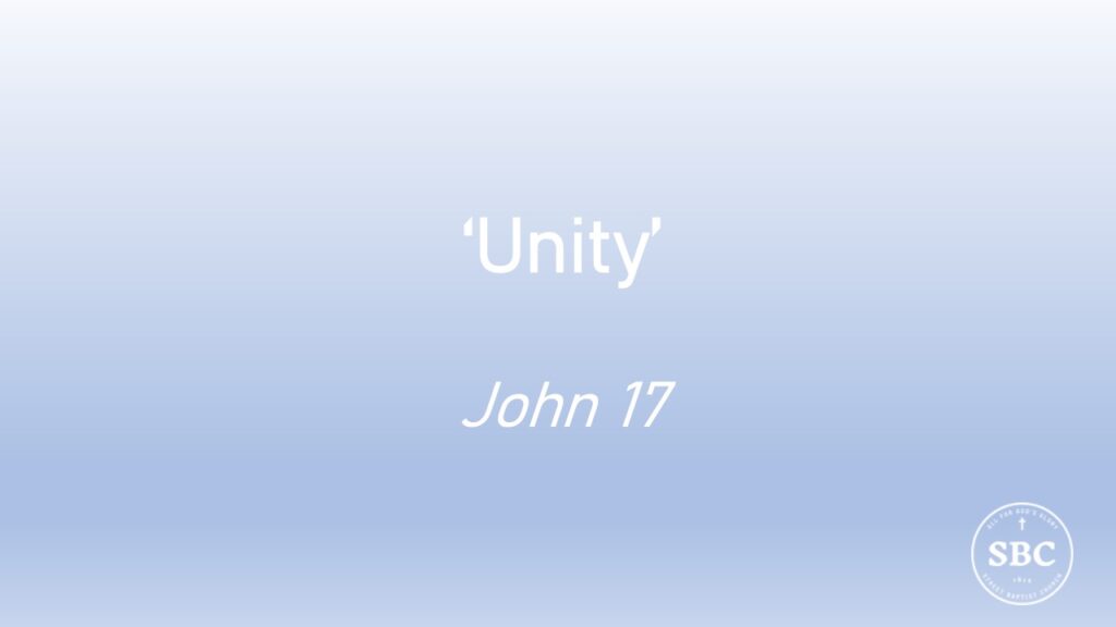 John 17 ‘Unity’