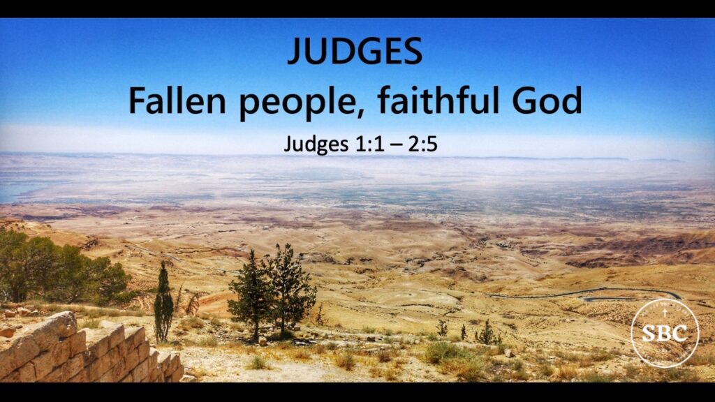 Judges 1 – Fallen People, Faithful God