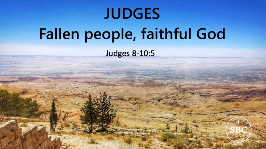 Judges 8-10 Gideon’s decline