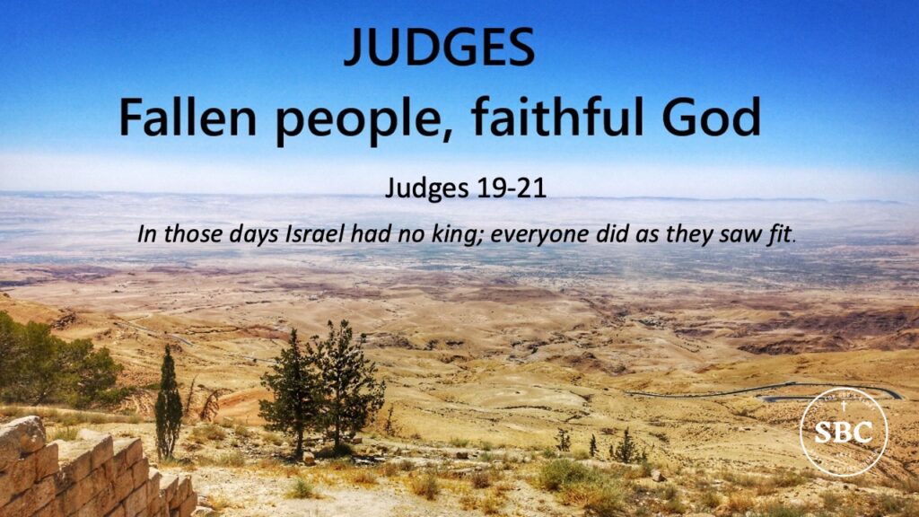 Judges 19-21 – We will never be the solution to our sin, only Jesus is