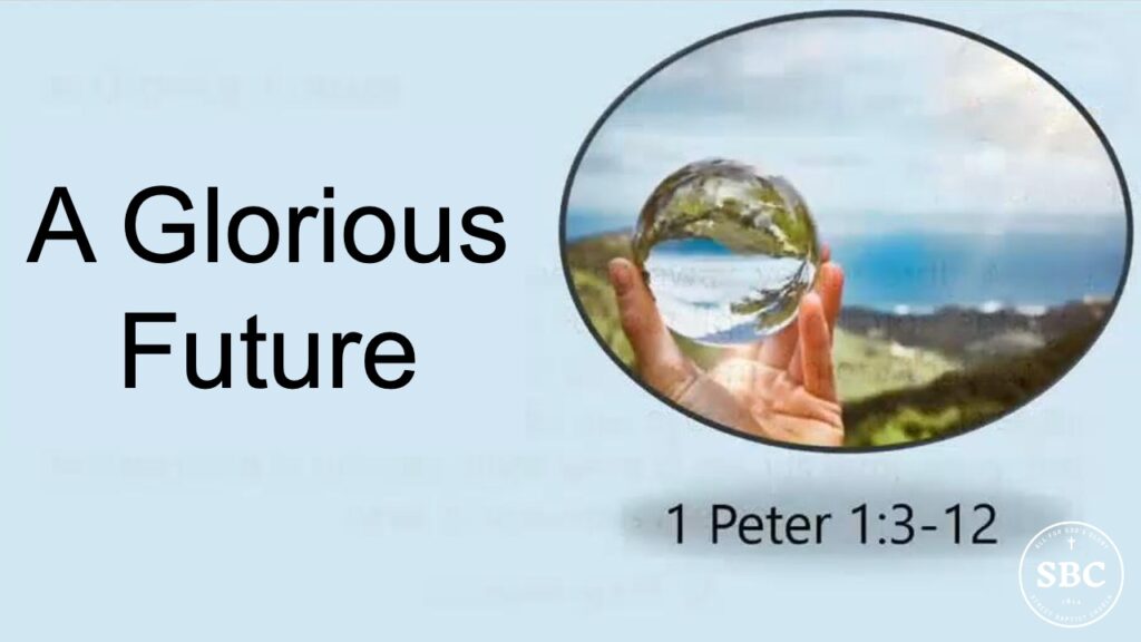 1 Peter – A Living Hope: A Glorious Future