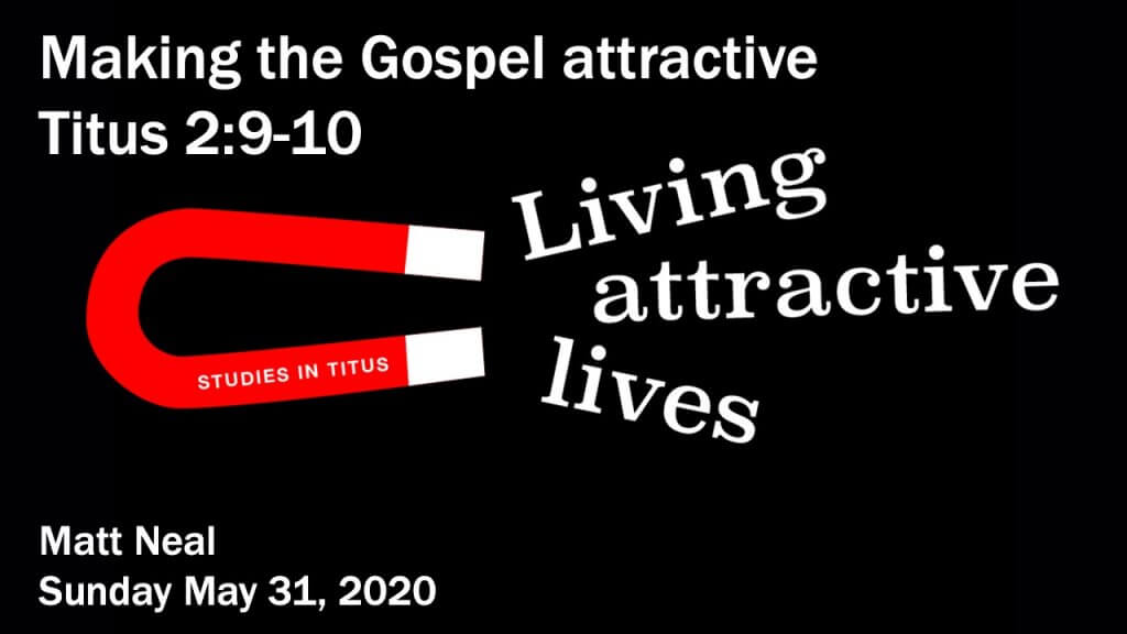 Titus – Making the Gospel attractive