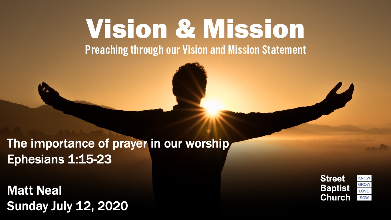 Vision and Mission - The importance of prayer in our worship