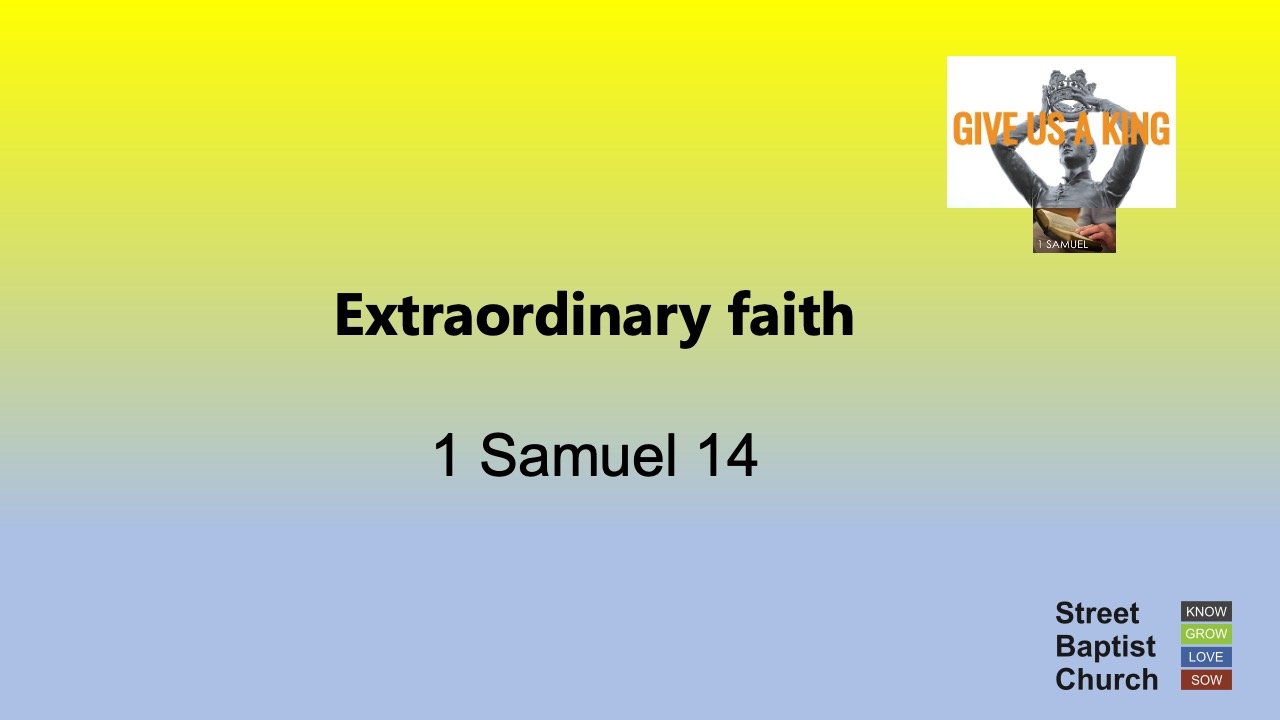 1 Samuel 14:1-52 - Extraordinary faith