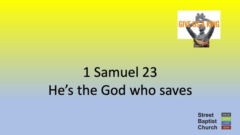 1 Samuel 23:1-29 – He’s the God who saves
